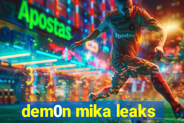 dem0n mika leaks